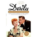 Desilu: The Story of Lucille Ball and Desi Arnaz - Paperback