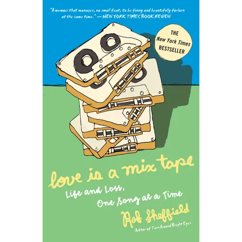 Love Is a Mix Tape: Life and Loss, One Song at a Time - Paperback