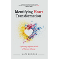 Identifying Heart Transformation: Exploring Different Kinds of Human Change - Paperback