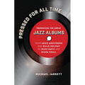 Pressed for All Time: Producing the Great Jazz Albums from Louis Armstrong and Billie Holiday to Miles Davis and Diana Krall - Paperback