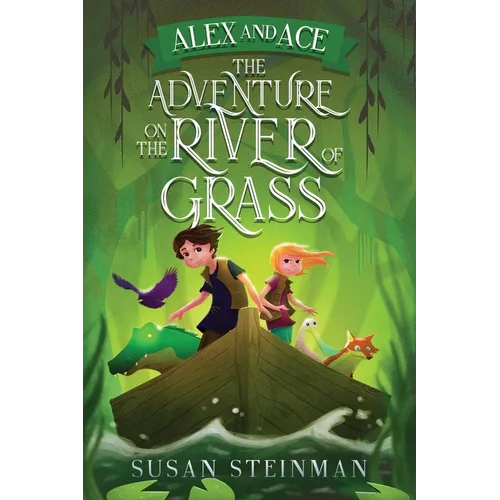 Alex and Ace: The Adventure on the River of Grass - Paperback
