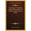 The Pedigree Of William Griffith, John Griffith And Griffith Griffith's Sons (1690) - Paperback