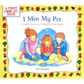 I Miss My Pet: A First Look at When a Pet Dies - Paperback
