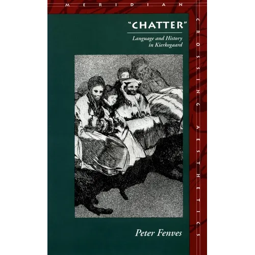 "Chatter": Language and History in Kierkegaard - Hardcover
