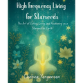High Frequency Living for Starseeds - Paperback