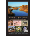 A Field Guide to the Plants and Animals of the Middle Rio Grande Bosque - Hardcover