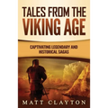 Tales from the Viking Age: Captivating Legendary and Historical Sagas - Paperback