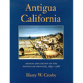 Antigua California: Mission and Colony on the Peninsular Frontier, 1697-1768 - Hardcover