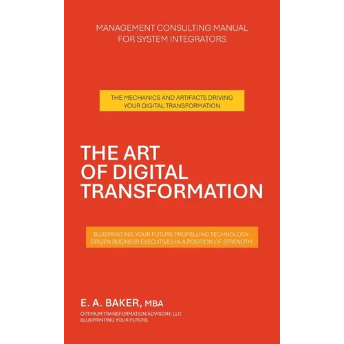 The Art of Digital Transformation: Management Consulting Manual for System Integrators - Hardcover