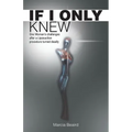 If I Only Knew: One Woman's Challenges After a Liposuction Procedure Turned Deadly - Paperback