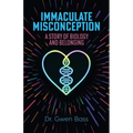 Immaculate Misconception: A Story of Biology and Belonging - Paperback