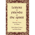 Letters to Friends of the Spirit: Martinist Views & Others - Hardcover