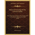 Historical Genealogy Of The Lawrence Family: From Their First Landing In This Country, 1635 To The Present Date, July 4th, 1858 (1858) - Hardcover