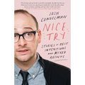 Nice Try: Stories of Best Intentions and Mixed Results - Paperback
