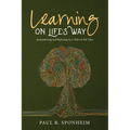 Learning on Life's Way: Remembering and Reflecting by a Teller of Tall Tales - Hardcover