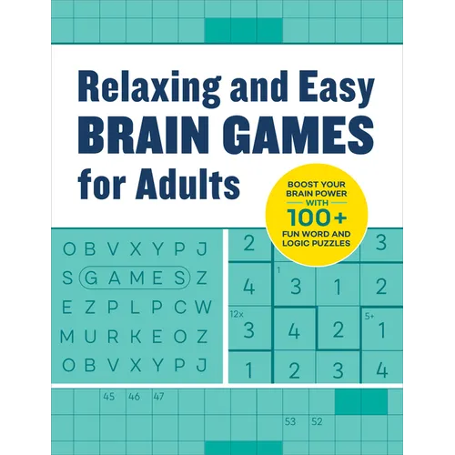 Relaxing Brain Games for Adults: 100+ Logic, Math, and Word Puzzles to Help You Unwind - Paperback