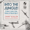 Into the Jungle!: A Boy's Comic Strip History of World War II - Paperback