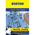 Boston Travel Guide (Quick Trips Series): Sights, Culture, Food, Shopping & Fun - Paperback