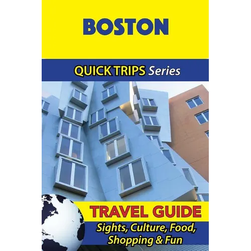 Boston Travel Guide (Quick Trips Series): Sights, Culture, Food, Shopping & Fun - Paperback