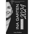 Ina Garten Memoir 2024: A Book with Timeless Secrets of the World-Renowned Chef - Paperback