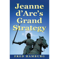 Jeanne d'Arc's Grand Strategy - Paperback