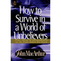 How to Survive in a World of Unbelievers - Paperback