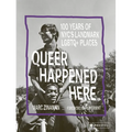Queer Happened Here: 100 Years of Nyc's Landmark LGBTQ+ Places - Hardcover