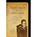 A Communion of Shadows: Religion and Photography in Nineteenth-Century America - Paperback