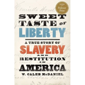 Sweet Taste of Liberty: A True Story of Slavery and Restitution in America - Hardcover