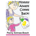Mommy Always Comes Back - Paperback