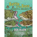 Battle of the Bass: Largemouth vs. Smallmouth - Hardcover