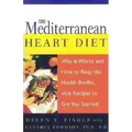 The Mediterranean Heart Diet: Why It Works and How to Reap the Health Benefits, with Recipes to Get You Started - Paperback