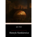 Quo Vadis: A Narrative of the Time of Nero - Paperback