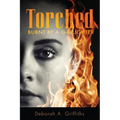 Torched: Burnt By A Gaslighter - Paperback