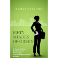 Fifty shades of Green: A Stock Market Guide for the Financially Independent-minded Woman - Paperback