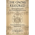 The Gnosis Restored: Essays from the Masters of the French Gnostic Renaissance - Paperback