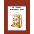 The Atmos Clock Repairer's Bench Manual, Step by Step - Paperback