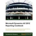 Microsoft Dynamics Ax 2012 Reporting Cookbook - Paperback