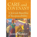 Care and Covenant: A Jewish Bioethic of Responsibility - Paperback