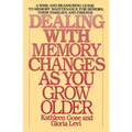 Dealing with Memory Changes as You Grow Older - Paperback