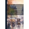 International Picture Language: The First Rules of Isotype - Hardcover