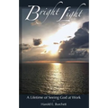 Bright Light: A Lifetime of Seeing God at Work - Paperback