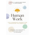 Human Work: Five Leadership Mindsets for Humanising the Workplace - Paperback