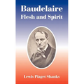 Baudelaire: Flesh and Spirit - Paperback