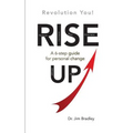 Rise Up: Revolution You!: A 6-step guide for personal change - Paperback