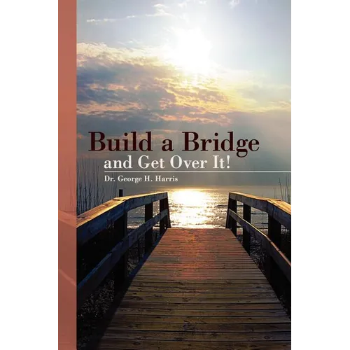 Build a Bridge... and Get Over It! - Paperback