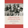 Creating the Intellectual: Chinese Communism and the Rise of a Classification - Paperback