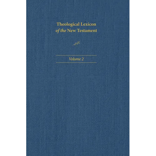 Theological Lexicon of the New Testament: Volume 2 - Hardcover