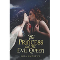The Princess and the Evil Queen: A Lesbian Romance Retelling of the Classic Fairytale Snow White - Paperback