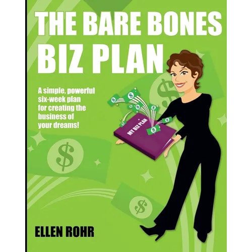 The Bare Bones Biz Plan: Six Weeks to an Extraordinary Business - Paperback